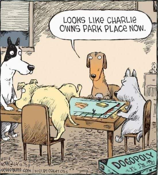 Four dogs playing monopoly. One dog pees on the board. Another dog says, looks like Charlie owns Park Place now.