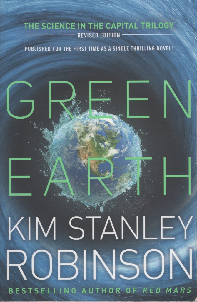 The front cover shows the title, Green Earth, the author, Kim Stanley Robinson, on the background of planet Earth