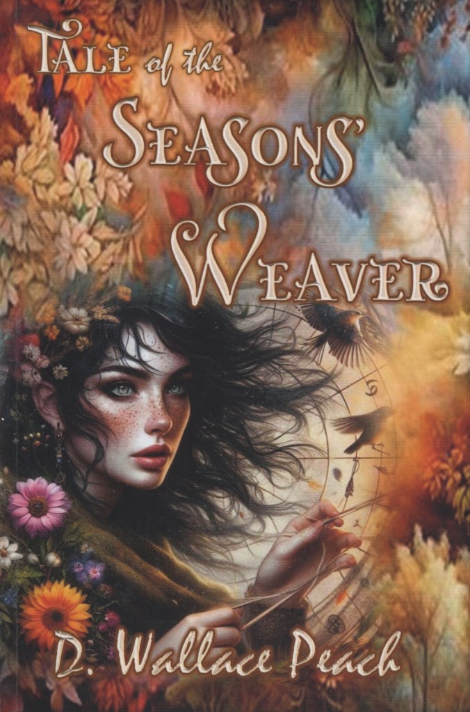 The front cover features the title and the author, and trees and plants with the different colors of the seasons. A woman, the Seasons Weaver can be seen amongst foliage.