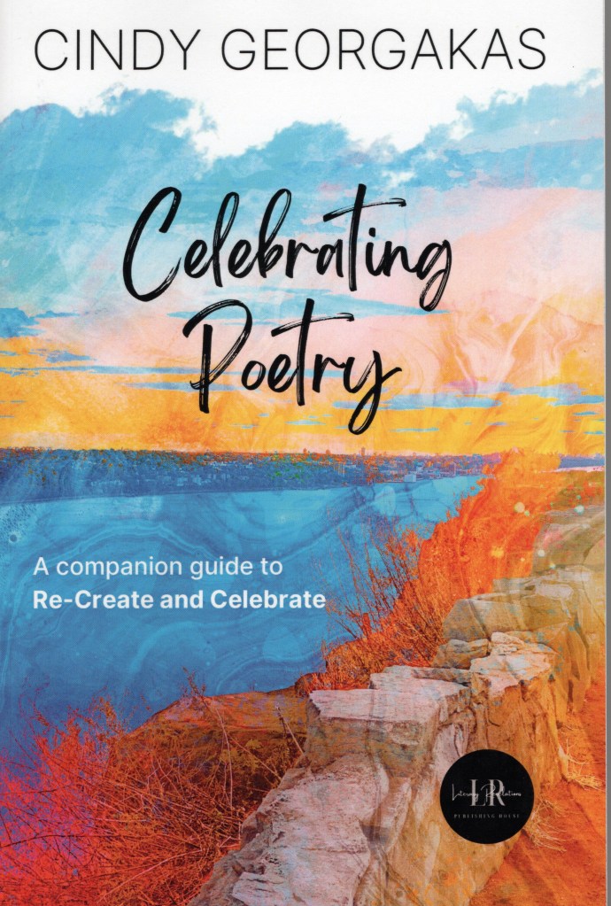 A colorful beach with grass, blue water and a stone wall. The front page also includes the title, “Celebrating Poetry”, the author’s name, and the text “A companion guide to recreate and celebrate.”
