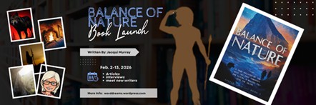 A black banner showing the silhouette of a woman holding an arrow and small picture of the front cover of the book Balance of Nature by Jacqui Murray. There are also pictures of a wolf and a fire. In the middle it says, “Balance of Nature Book Launch”.