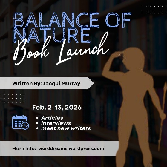 This is black square picture showing the silhouette of a woman holding an arrow. There is text that says, “Balance of Nature Book Launch”. In addition, it says “Written by Jacqui Murray, February 2-13, 2026, Articles, Interviews, Meet new writers.” 
